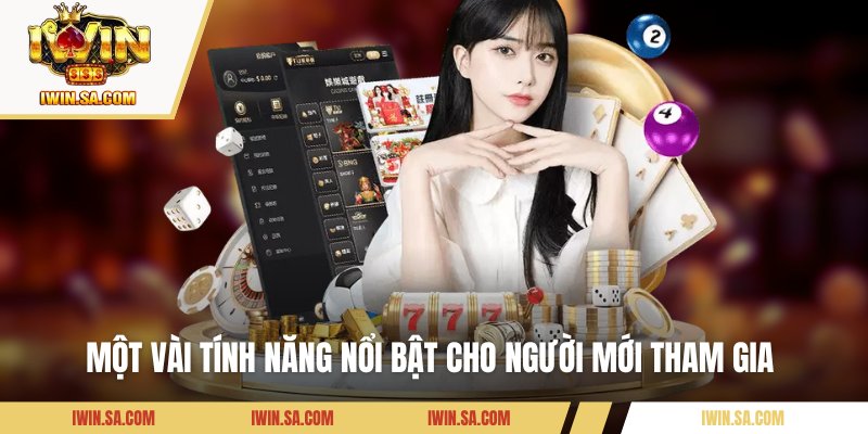 Cách Chơi Lớn Nhỏ - Bí Mật Chiến Lược Đánh Bại Mọi Kèo Cược 2 Một vài tính năng nổi bật cho người mới tham gia